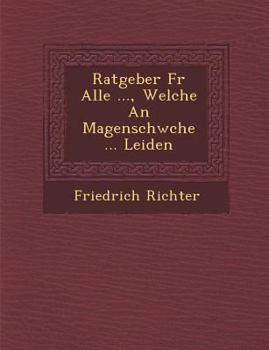 Paperback Ratgeber F R Alle ..., Welche an Magenschw Che ... Leiden Book