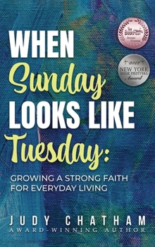 Hardcover When Sunday Looks Like Tuesday: Growing a Strong Faith for Everyday Living Book