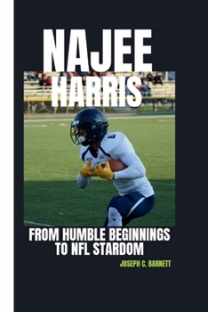 NAJEE HARRIS: From Humble Beginnings to NFL Stardom
