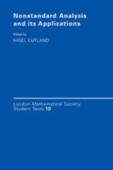 Nonstandard Analysis and its Applications (London Mathematical Society Student Texts) - Book  of the London Mathematical Society Student Texts