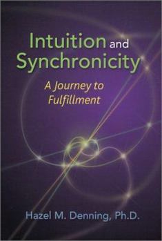 Paperback Intuition and Synchronicity: A Journey to Fulfillment Book
