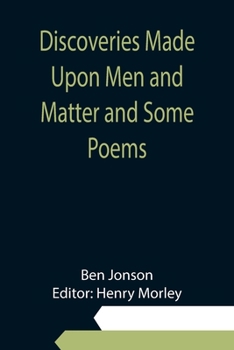 Paperback Discoveries Made Upon Men and Matter and Some Poems Book