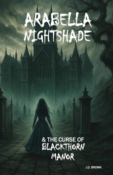 Paperback Arabella Nightshade & the Curse of Blackthorn Manor Book