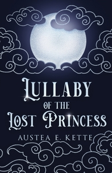 Lullaby of the Lost Princess - Book #2 of the Gold & Fire & Blood
