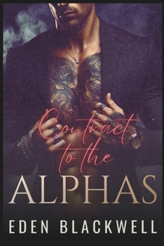 Contract to the Alphas: A Why Choose Shifter Romance (CONTRACTED TO SIN)