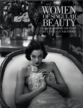 Hardcover Women of Singular Beauty: Chanel Haute Couture by Cathleen Naundorf Book