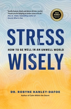 Stress Wisely: How to Be Well in an Unwell World