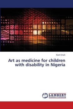 Paperback Art as medicine for children with disability in Nigeria Book