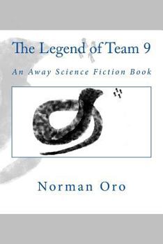 Paperback The Legend of Team 9: An Away Science Fiction Book