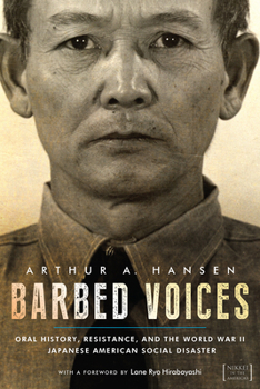 Paperback Barbed Voices: Oral History, Resistance, and the World War II Japanese American Social Disaster Book