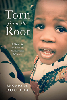 Hardcover Torn from the Root: A Memoir of a Black Transracial Adoptee Book