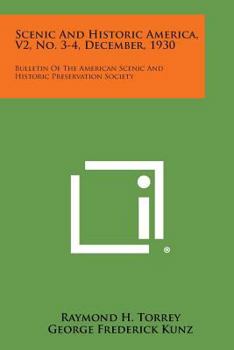 Scenic and Historic America, V2, No. 3-4, December, 1930: Bulletin of the American Scenic and Historic Preservation Society