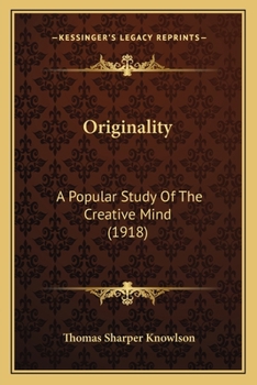 Paperback Originality: A Popular Study Of The Creative Mind (1918) Book