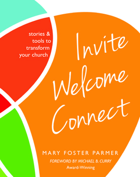 Paperback Invite Welcome Connect: Stories & Tools to Transform Your Church Book