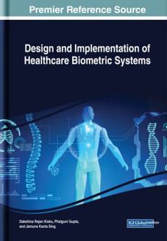 Hardcover Design and Implementation of Healthcare Biometric Systems Book