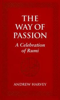 Hardcover The Way of Passion: A Celebration of Rumi Book
