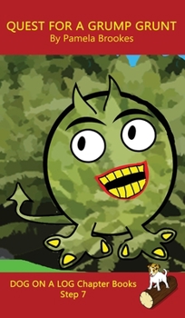 Quest For A Grump Grunt Chapter Book: Sound-Out Phonics Books Help Developing Readers, including Students with Dyslexia, Learn to Read (Step 7 in a ... Decodable Books) (Dog on a Log Chapter Books)