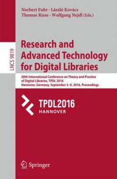 Research and Advanced Technology for Digital Libraries: 20th International Conference on Theory and Practice of Digital Libraries, Tpdl 2016, Hannover, Germany, September 5 9, 2016, Proceedings