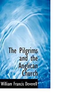 Hardcover The Pilgrims and the Anglican Church Book