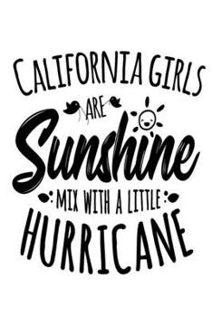 California Girls Are Sunshine Mixed With A Little Hurricane: 6x9 120 pages quad ruled | Your personal Diary