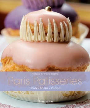 Hardcover Paris Patisseries: History, Shops, Recipes Book