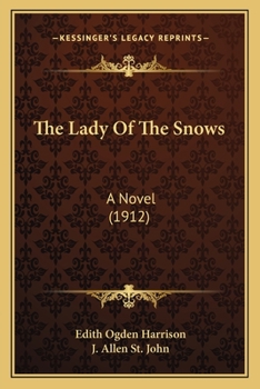 Paperback The Lady Of The Snows: A Novel (1912) Book