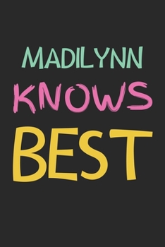 Madilynn Knows Best: Lined Journal, 120 Pages, 6 x 9, Madilynn Personalized Name Notebook Gift Idea, Black Matte Finish (Madilynn Knows Best Journal)