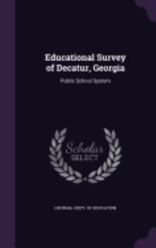 Hardcover Educational Survey of Decatur, Georgia: Public School System Book