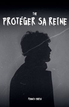 Protéger sa reine (French Edition)