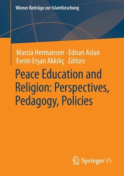 Paperback Peace Education and Religion: Perspectives, Pedagogy, Policies Book