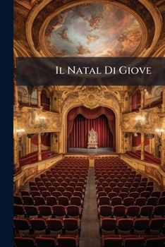 Paperback Il Natal Di Giove: Cantata Per Festeggiare Il Giorno Natalizio Book