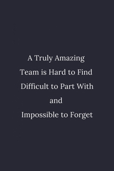 Paperback A Truly Amazing Team is Hard to Find - Difficult to Part With and Impossible to Forget: / School Composition Writing Book / 6" x 9" / 120 pgs. / Colle Book