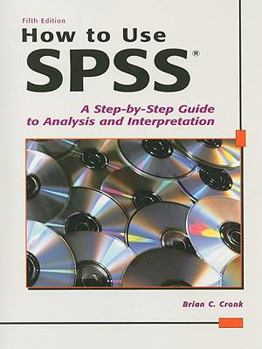 Paperback How to Use SPSS: A Step-By-Step Guide to Analysis and Interpretation Book