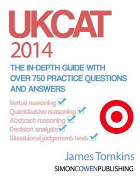 Paperback UKCAT 2014 - The in-depth guide with over 750 practice questions and answers: The up to date guide for your UKCAT revision Book