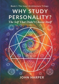 Paperback Why Study Personality?: The Self That Didn't Choose Itself Book