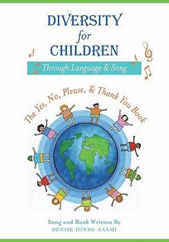 Diversity for Children Through Language and Song: The Yes, No, Please, and Thank - You Book