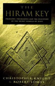 Hardcover The Hiram Key: Pharaohs, Freemasons and the Discovery of the Secret Scrolls of Jesus Book