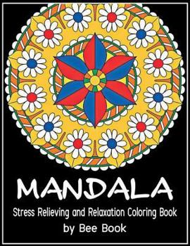 Paperback Mandala Stress Relieving and Relaxation Coloring Book By Bee Book: 25 Unique Mandala Designs and Stress Relieving Patterns for Adult Relaxation, Medit Book