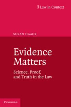 Evidence Matters: Science, Proof, and Truth in the Law - Book  of the Law in Context
