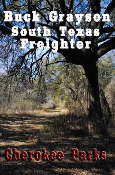 Buck Grayson: South Texas Freighter - Book #1 of the Trouble in Texas