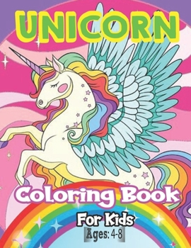 Paperback Unicorn Coloring Book For Kids Ages: 4-8: Unicorns Coloring Book! Book