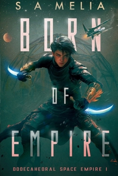 Paperback Born Of Empire: The Last Heir and the Unregistered Orphan: A Galactic Quest for Survival Book