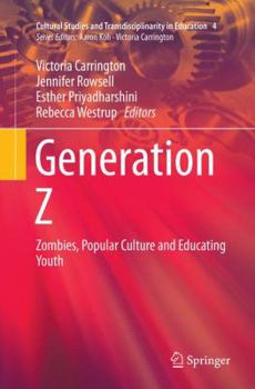 Generation Z: Zombies, Popular Culture and Educating Youth