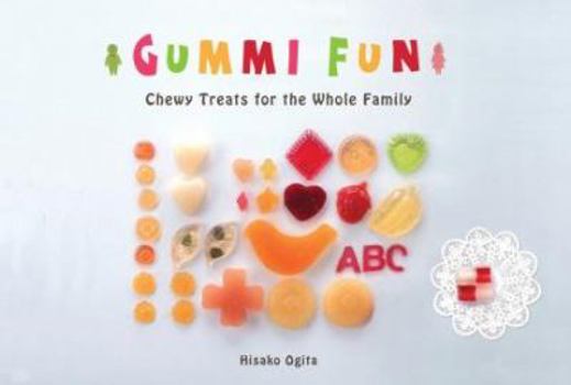 Paperback Gummy Fun: Chewy Treats for the Whole Family Book