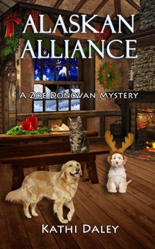 Alaskan Alliance - Book #12 of the Zoe Donovan Mystery