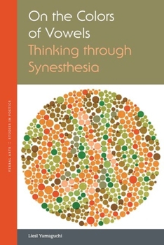 Hardcover On the Colors of Vowels: Thinking Through Synesthesia Book