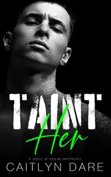 Taint Her - Book #3 of the Rebels at Sterling Prep