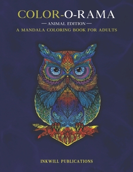Color O Rama: An Adult Mandala Animals Coloring Book