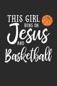 Paperback This Girl Runs on Jesus and Basketball: Journal / Notebook Book