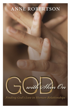 Paperback God with Skin on: Finding God's Love in Human Relationships Book